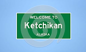 Ketchikan, Alaska city limit sign. Town sign from the USA.