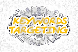 Keywords Targeting - Cartoon Yellow Text. Business Concept.