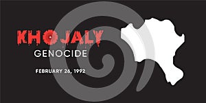 Khojaly Genocide 26 february 1992. Poster for the memory of the Azerbaijani people