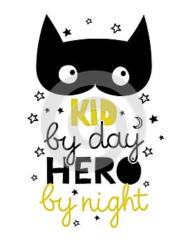 Kid by day, Hero by night - Scandinavian style funny design for clothes.
