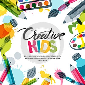 Kids art, education, creativity class concept. Vector banner, poster background with calligraphy, pencil, brush, paints.