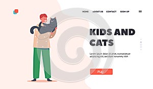 Kids and Cats Landing Page Template. Childhood, Love and Tenderness to Animals. Happy Kid Hug Cat, Child Cuddle with Pet