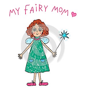 Kids Drawing. My Fairy Mom