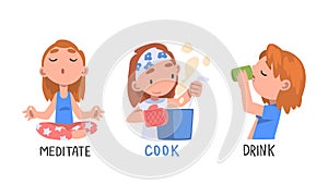 Kids engaged in different activities set. Meditate, cook and drink action verbs for children education cartoon cartoon