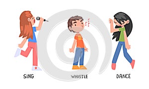 Kids engaged in different activities set. Sing, whistle and dance action verbs for children education cartoon vector