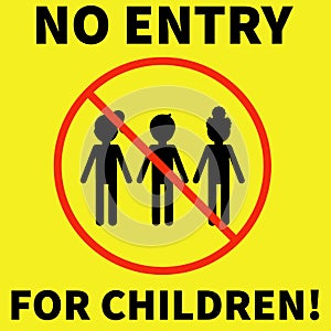 kids not allowed during this coro or COVID 19, it can be used for no Entry for children in Shopping malls, Office, Lobby, stores