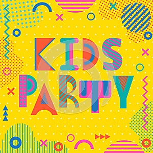 Kids party. Trendy geometric font in memphis style of 80s-90s. Background  with abstract geometric elements.
