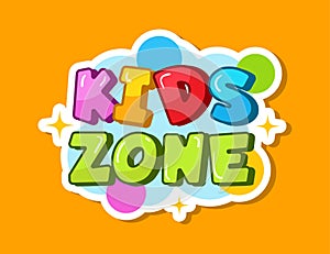 Kids zone banner. Cute logo for children playroom. Big colorful letters design, baby sticker vector illustration