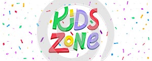 Kids Zone vector banner in cartoon style. Colorful Kids lettering card with confetti