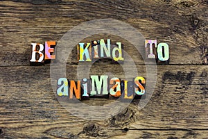 Kind animals rescue goodness nature typography