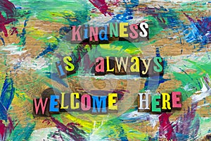 Kind kindness welcome happy peace gentle gratitude appreciation volunteer help