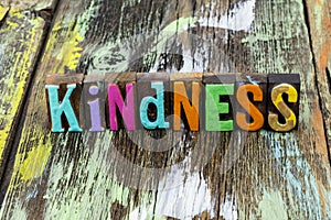 Kindness love empathy kind gentle patient good grateful photo