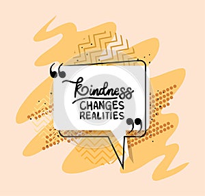 Kindness changes realities quote vector design