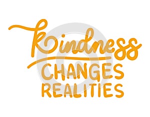 Kindness changes realities vector design