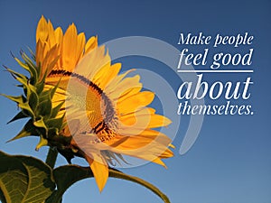 Kindness inspirational quote to make people feel good about themselves with sunflowers blooming.