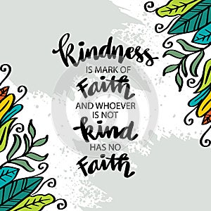 Kindness is a mark of faith and whoever has not kindness has not faith. Islamic quote. photo