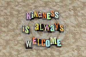 Kindness welcome helping charity volunteer