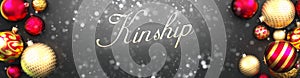 Kinship and Christmas,fancy black background card with Christmas ornament balls, snow and an elegant word Kinship, 3d illustration