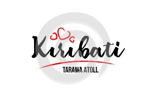 Kiribati country with red love heart and its capital Tarawa Atoll creative typography logo design