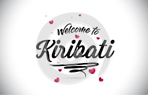 Kiribati Welcome To Word Text with Handwritten Font and Pink Heart Shape Design
