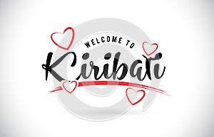 Kiribati Welcome To Word Text with Handwritten Font and Red Love