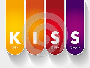 KISS - Keep It Super Simple acronym, business concept background