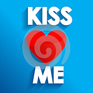 Kiss me