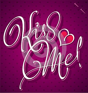 KISS ME hand lettering (vector)