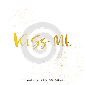 Kiss me. Valentines day calligraphy gift card. Hand drawn design