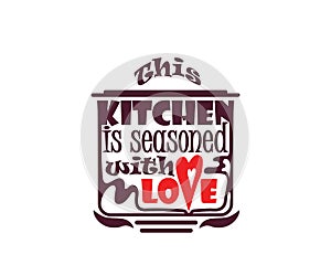 This Kitchen is seasoned with love quote