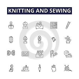 Knitting and sewing line vector icons and signs. Sewing, Needles, Fabric, Wool, Thread, Patterns, Crochet, Spool outline