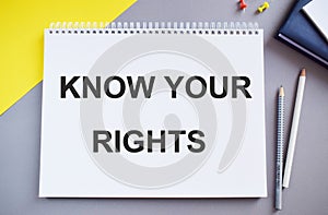 Know Your Rights text written in Notebook, business concept