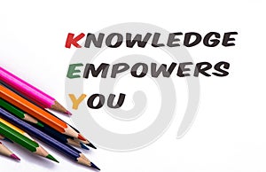 Knowledge empowers you