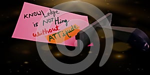 knowledge is nothing without attitude thoughts displayed on multicolored abstract background