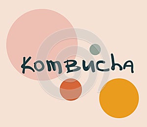 Kombucha drink lettering and colorful circles