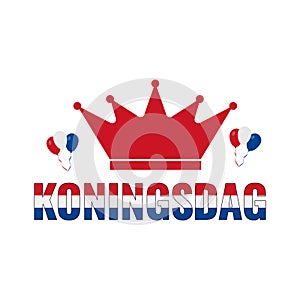 Koningsdag typography poster. King Day in Dutch. National holiday in Netherlands on April 27. Vector template for banner