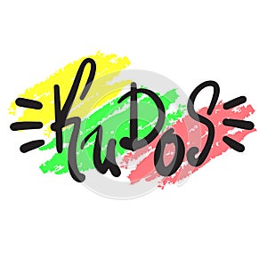 Kudos - emotional handwritten fancy quote, American slang, urban dictionary. Print for poster
