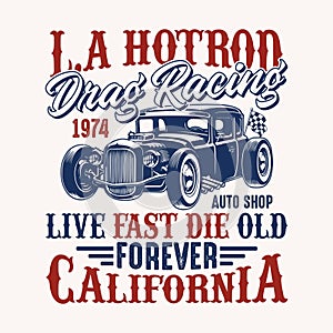 L.A Hotrod drag racing 1974 auto shop live fast die old forever California