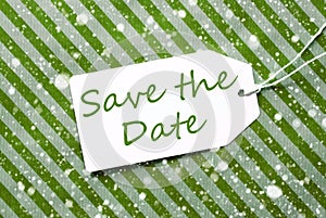 Label, Green Wrapping Paper, Text Save The Date, Snowflakes
