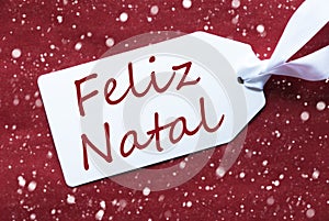 Label On Red Background, Snowflakes, Feliz Natal Means Merry Christmas