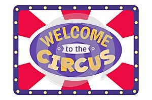 Label web banner welcome to the circus slogan, concept celebration holiday tablet flat vector illustration, isolated on