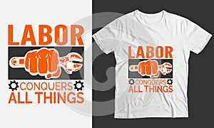 Labor conquers all things - labor day custom graphics t-shirt template photo