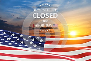 Labor Day Background Design. We will be Closed on Labor Day.