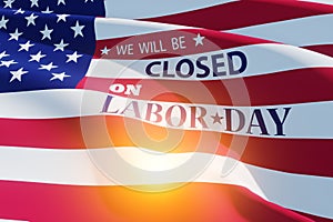 Labor Day Background Design. We will be Closed on Labor Day. 3d Image.