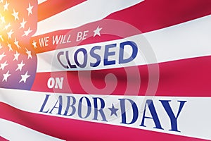 Labor Day Background Design. We will be Closed on Labor Day. 3d Image.