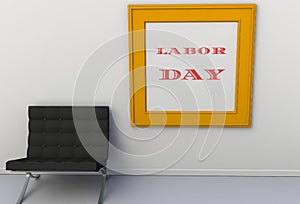 LABOR DAY, message on picture frame, chair in an empty room