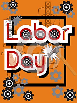 Labor Day Sale concept with hammer, gears, hands, high voltage posts, black frame and text on orange background.