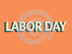 Labor day simple vector design. text labor day with shadow isolated on vintage orange color, old school style.