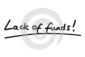 Lack of Funds