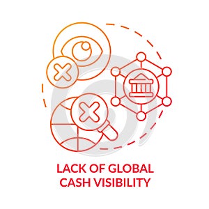 Lack of global cash visibility red gradient concept icon